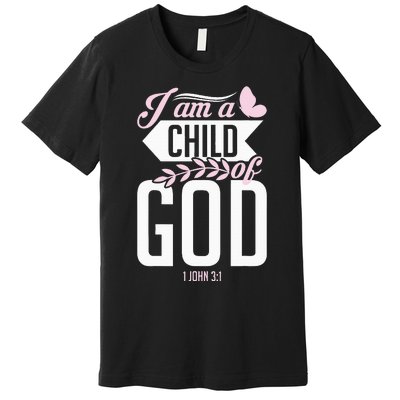 Christian Bible Verse I Am A Child Of God 1 John 31 Premium T-Shirt