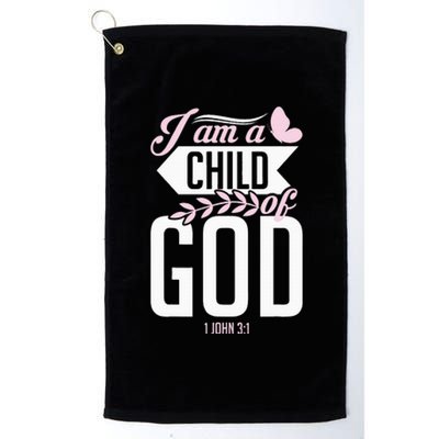 Christian Bible Verse I Am A Child Of God 1 John 31 Platinum Collection Golf Towel