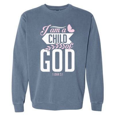 Christian Bible Verse I Am A Child Of God 1 John 31 Garment-Dyed Sweatshirt