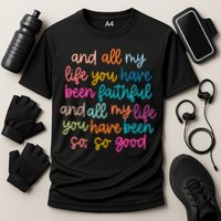 Christian Bible Verse And All My Life You Have Been Faithful Bright Cooling Performance Crew T-Shirt