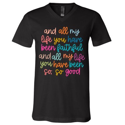 Christian Bible Verse And All My Life You Have Been Faithful Bright V-Neck T-Shirt