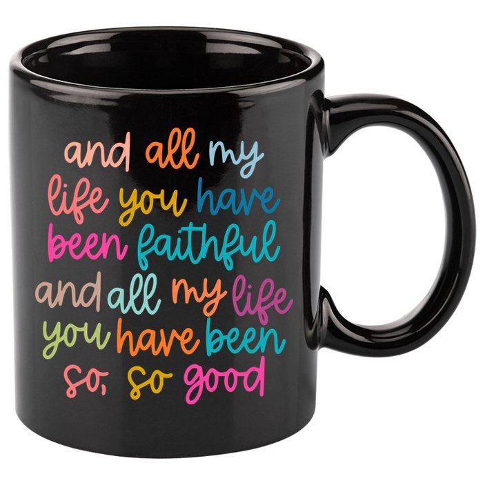 Christian Bible Verse And All My Life You Have Been Faithful Bright 11oz C Handle Ceramic Mug