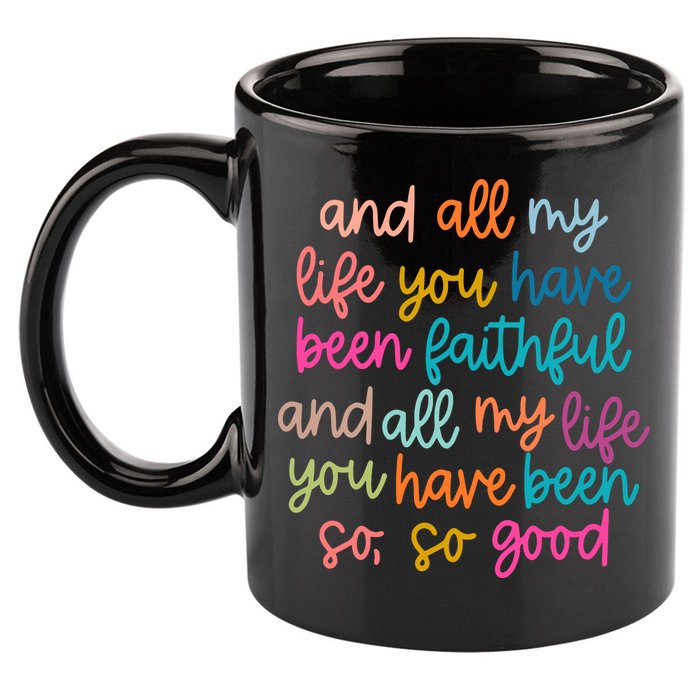 Christian Bible Verse And All My Life You Have Been Faithful Bright 11oz C Handle Ceramic Mug