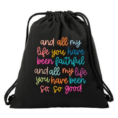 Christian Bible Verse And All My Life You Have Been Faithful Bright Drawstring Bag