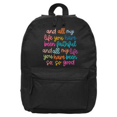 Christian Bible Verse And All My Life You Have Been Faithful Bright 16 in Basic Backpack