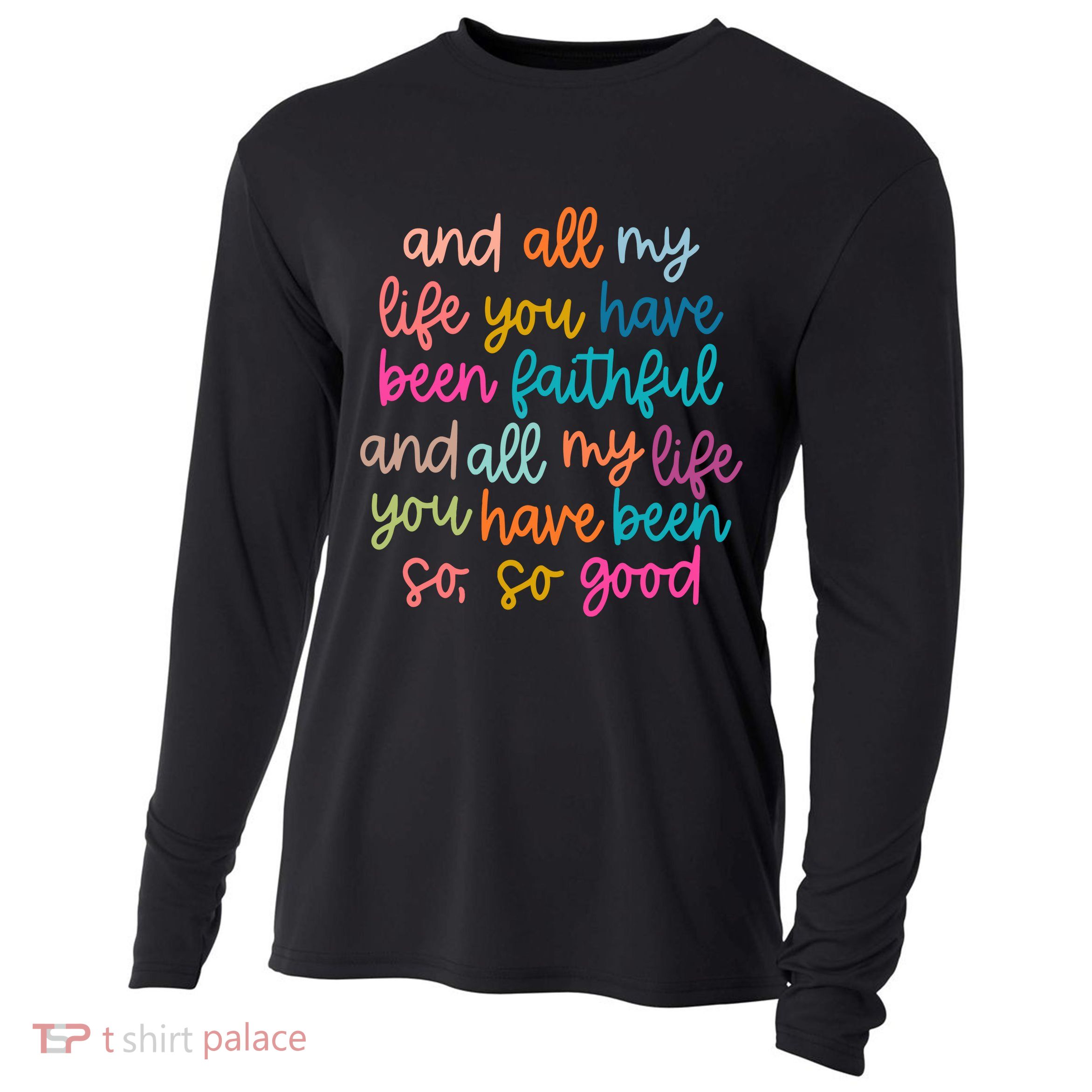 Christian Bible Verse And All My Life You Have Been Faithful Bright Cooling Performance Long Sleeve Crew