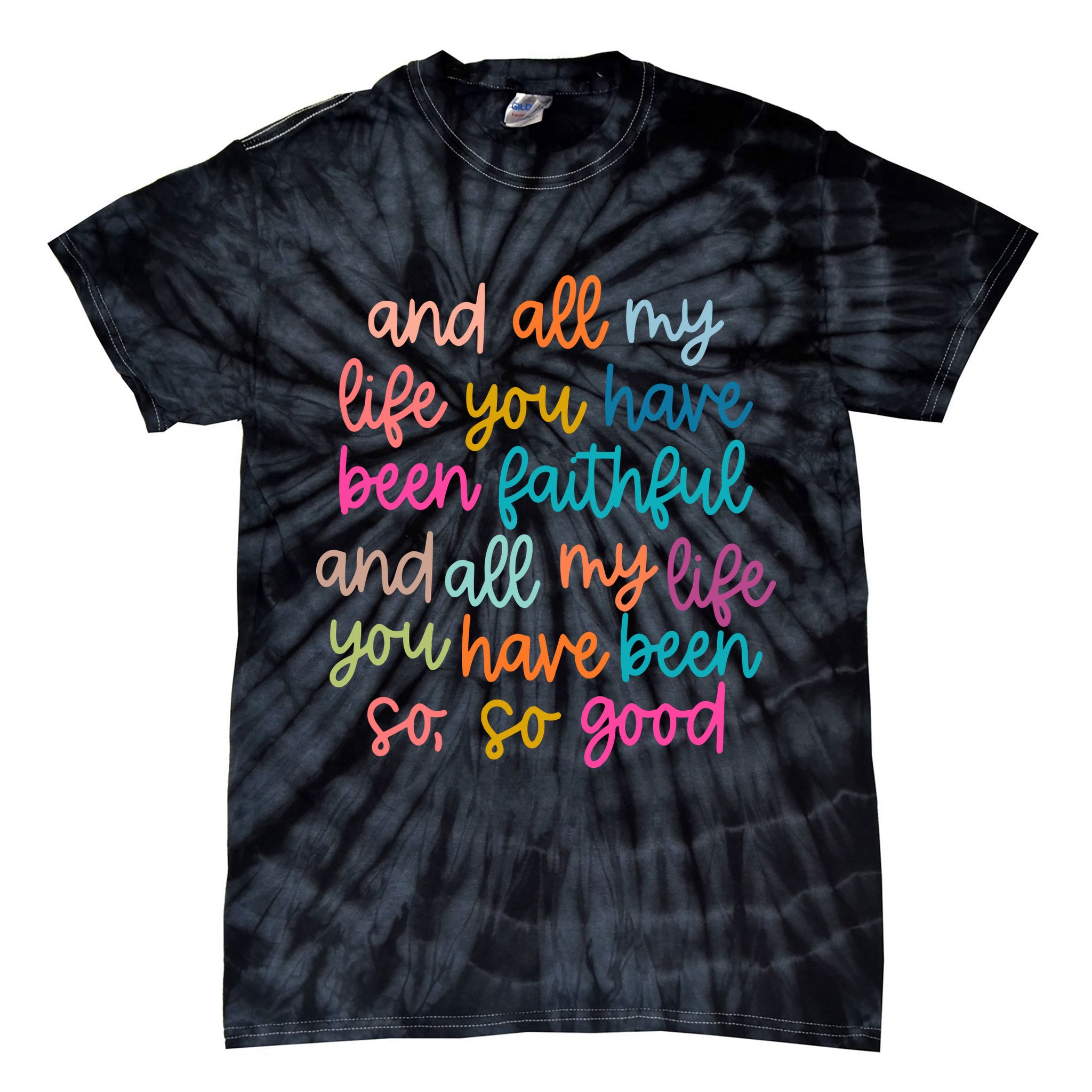 Christian Bible Verse And All My Life You Have Been Faithful Bright Tie-Dye T-Shirt