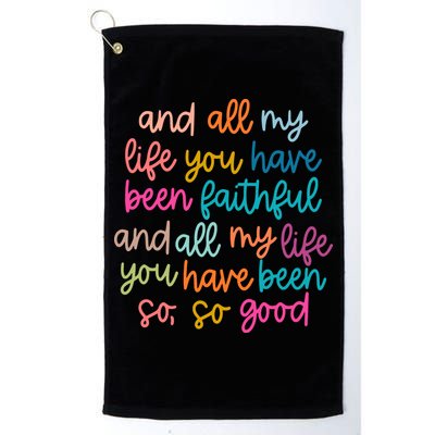 Christian Bible Verse And All My Life You Have Been Faithful Bright Golf Towel
