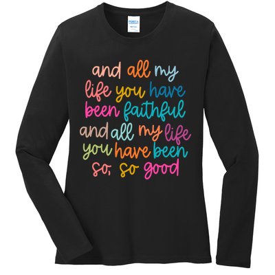Christian Bible Verse And All My Life You Have Been Faithful Bright Ladies Long Sleeve Shirt