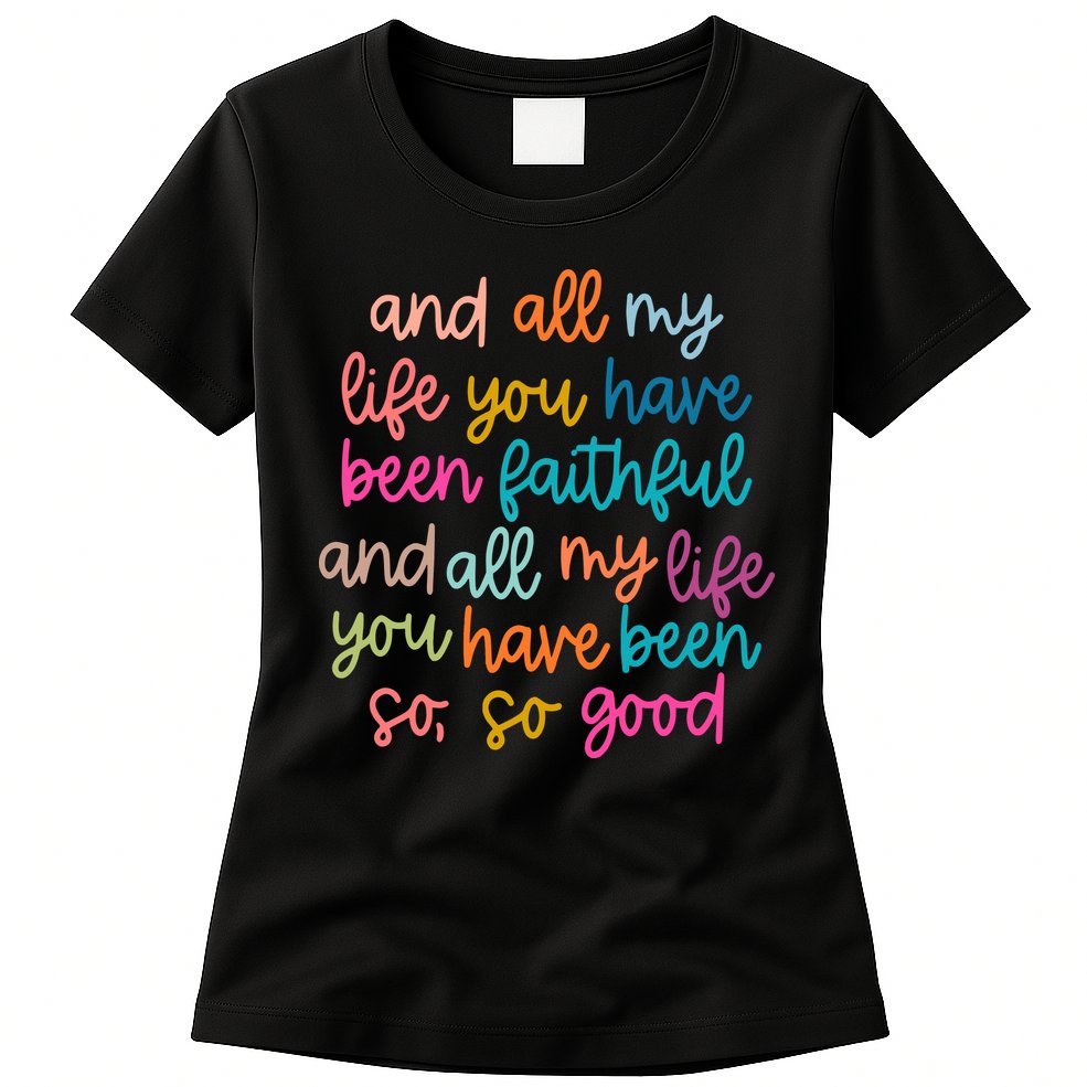 Christian Bible Verse And All My Life You Have Been Faithful Bright Womens T-Shirt