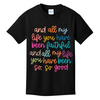 Christian Bible Verse And All My Life You Have Been Faithful Bright Kids T-Shirt