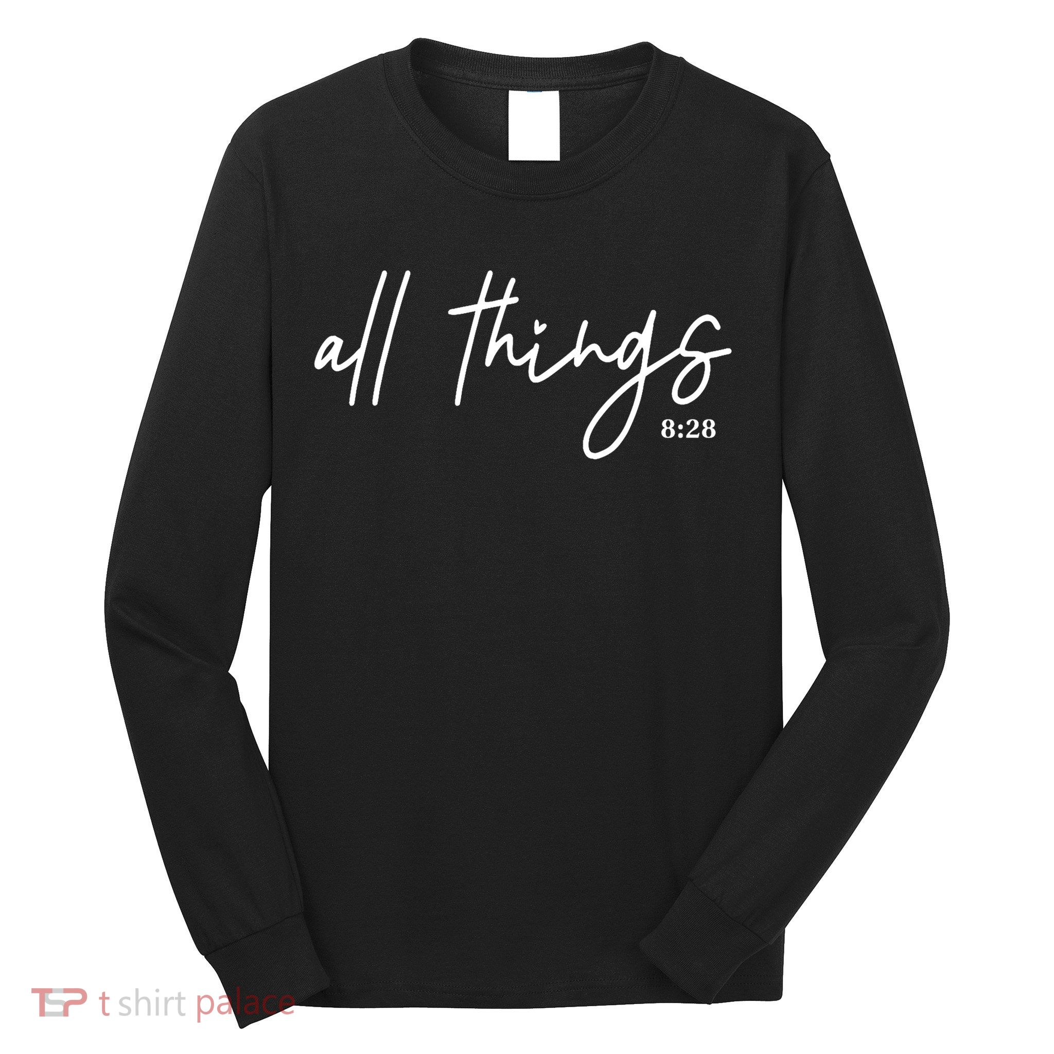 Christian Bible Verse Romans All Things Faith Religious Long Sleeve Shirt