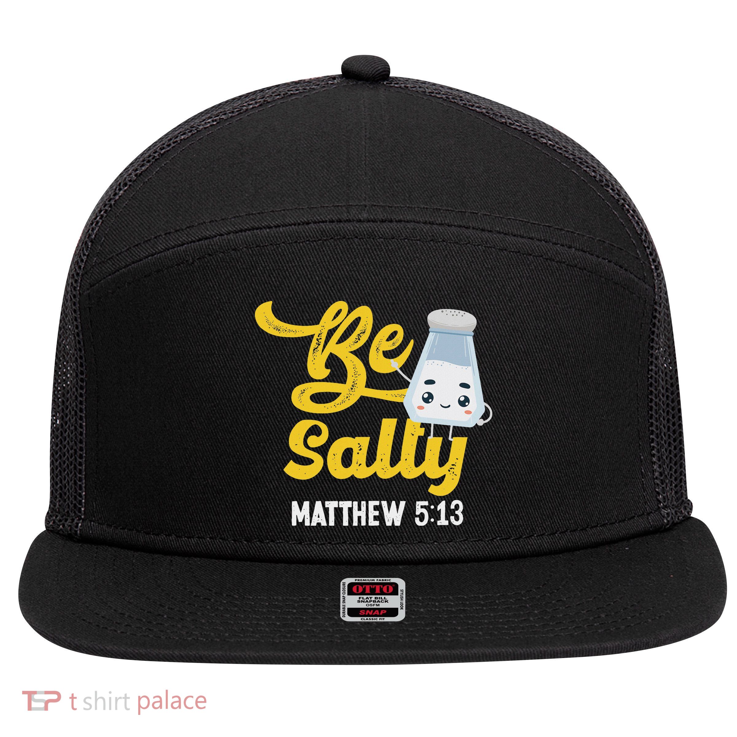 Christian Bible Verse Be Salty Matthew 513 7 Panel Mesh Trucker Snapback Hat
