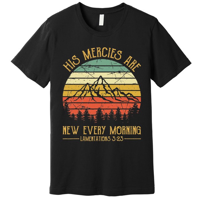 Christian Bible Verse His Mercies Are New Every Morning Premium T-Shirt