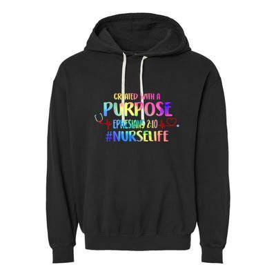 Christian Bible Verse Nurses Day Z18 Created With A Purpose Nurse Life Nursing C Garment-Dyed Fleece Hoodie