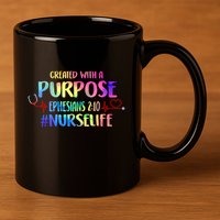 Christian Bible Verse Nurses Day Z18 Created With A Purpose Nurse Life Nursing C 11oz C Handle Ceramic Mug