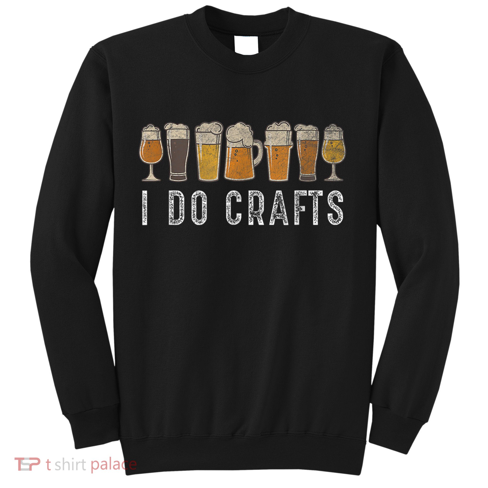 Craft Beer Vintage I Do Crafts Home Brew Art Sweatshirt