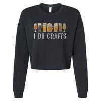 Craft Beer Vintage I Do Crafts Home Brew Art Cropped Pullover Crew