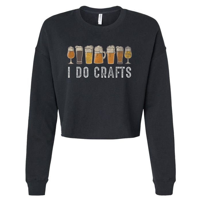 Craft Beer Vintage I Do Crafts Home Brew Art Cropped Pullover Crew