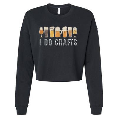 Craft Beer Vintage I Do Crafts Home Brew Art Cropped Pullover Crew