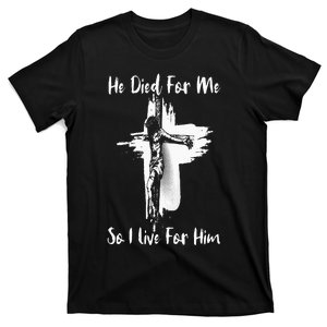 Christian Bible Verse Jesus Died For Me T-Shirt