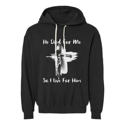 Christian Bible Verse Jesus Died For Me Garment-Dyed Fleece Hoodie