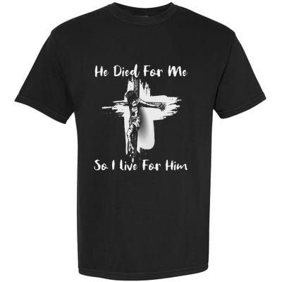 Christian Bible Verse Jesus Died For Me Garment-Dyed Heavyweight T-Shirt