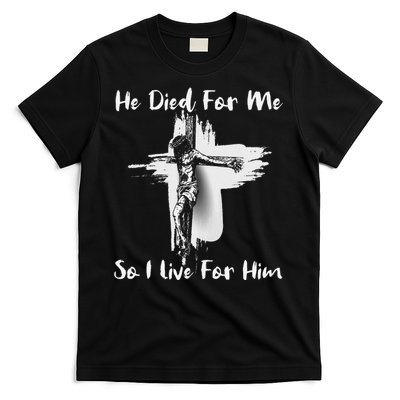 Christian Bible Verse Jesus Died For Me T-Shirt