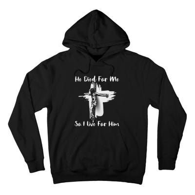 Christian Bible Verse Jesus Died For Me Tall Hoodie