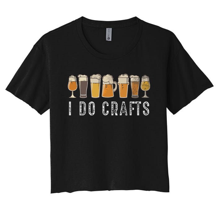 Craft Beer Vintage I Do Crafts Home Brew Art Women's Crop Top Tee