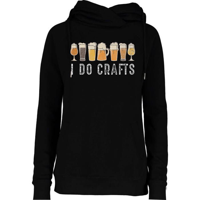 Craft Beer Vintage I Do Crafts Home Brew Art Womens Funnel Neck Pullover Hood