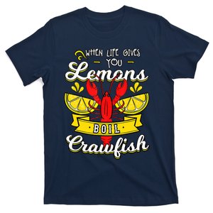 Crawfish Boil When Life Gives You Lemons Crayfish Festival T-Shirt