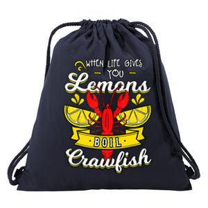 Crawfish Boil When Life Gives You Lemons Crayfish Festival Drawstring Bag