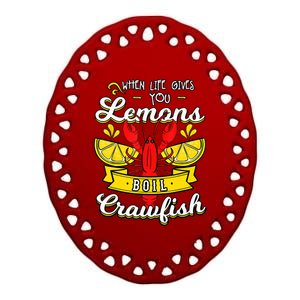 Crawfish Boil When Life Gives You Lemons Crayfish Festival Ceramic Oval Ornament