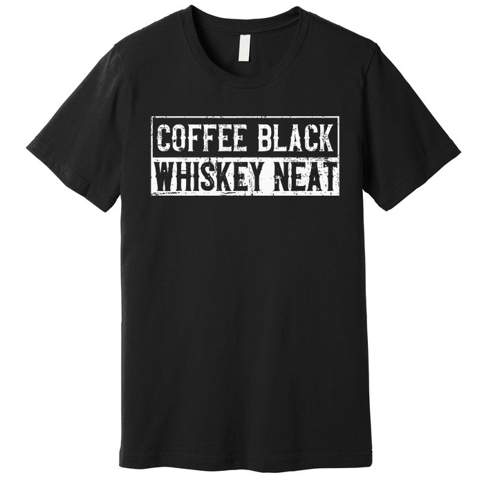 Coffee Black Whiskey Funny Neat Bourbon Whisky Scotch Premium T-Shirt