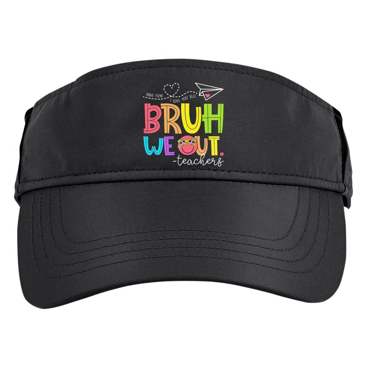Cute Bruh We Out Teachers Last Day End Of School Year Adult Drive Performance Visor