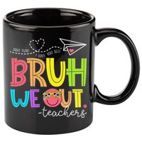 Cute Bruh We Out Teachers Last Day End Of School Year 11oz C Handle Ceramic Mug
