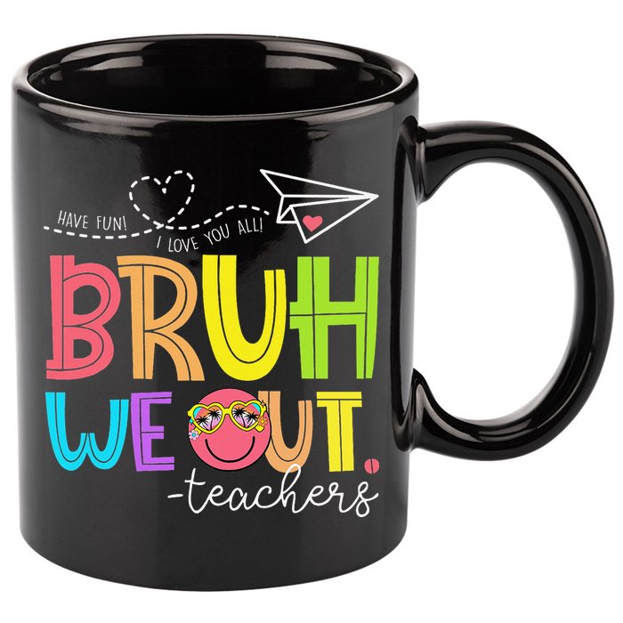 Cute Bruh We Out Teachers Last Day End Of School Year 11oz C Handle Ceramic Mug