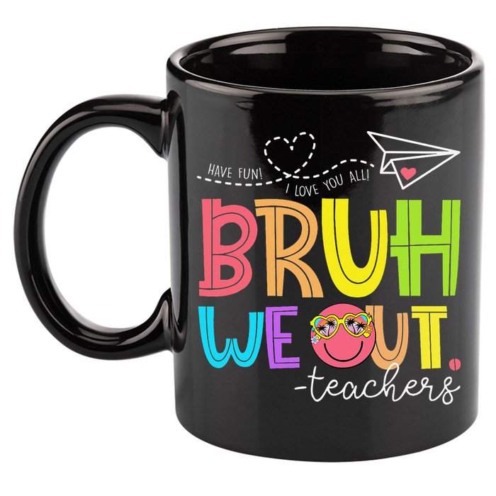Cute Bruh We Out Teachers Last Day End Of School Year 11oz C Handle Ceramic Mug