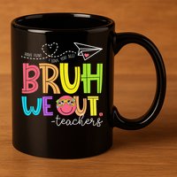 Cute Bruh We Out Teachers Last Day End Of School Year 11oz C Handle Ceramic Mug