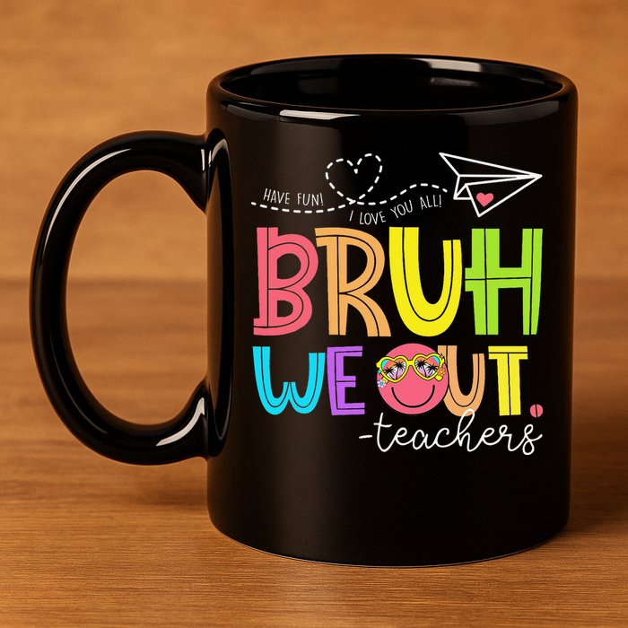 Cute Bruh We Out Teachers Last Day End Of School Year 11oz C Handle Ceramic Mug