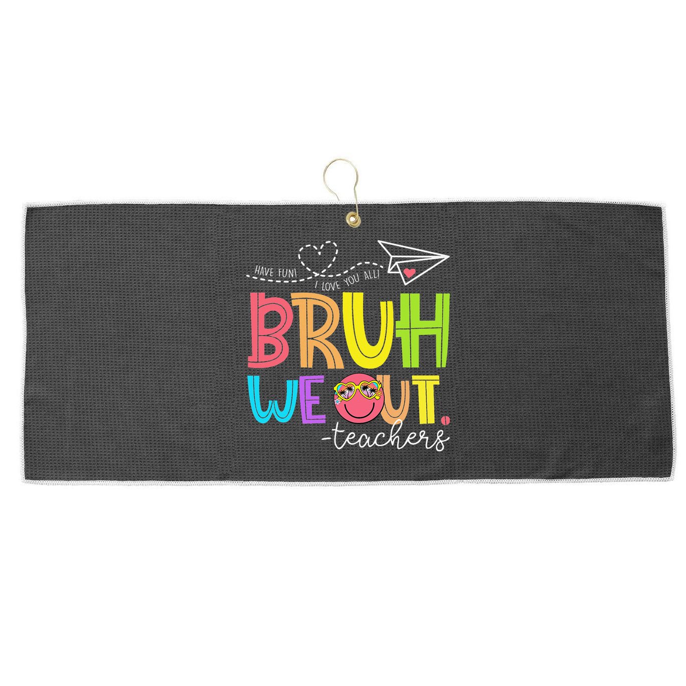 Cute Bruh We Out Teachers Last Day End Of School Year Large Microfiber Waffle Golf Towel