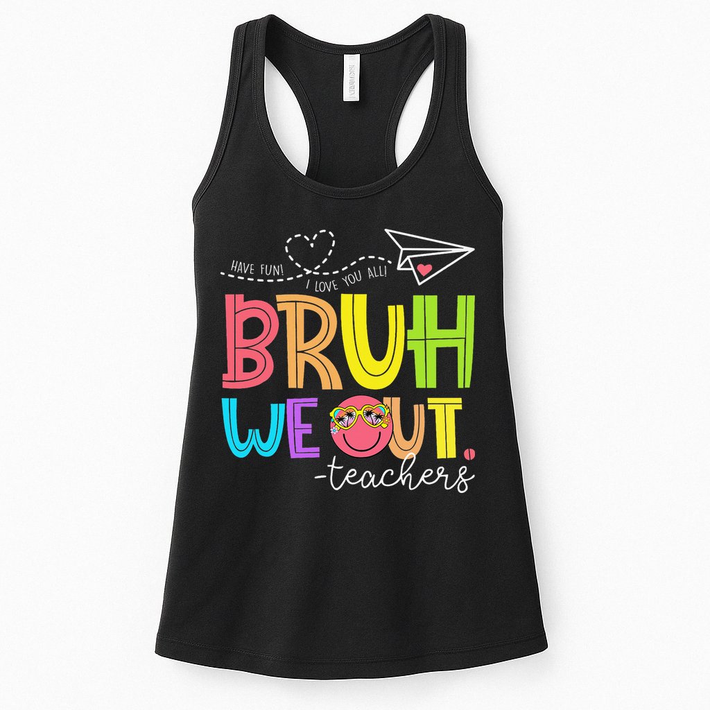 Cute Bruh We Out Teachers Last Day End Of School Year Womens Tank Top
