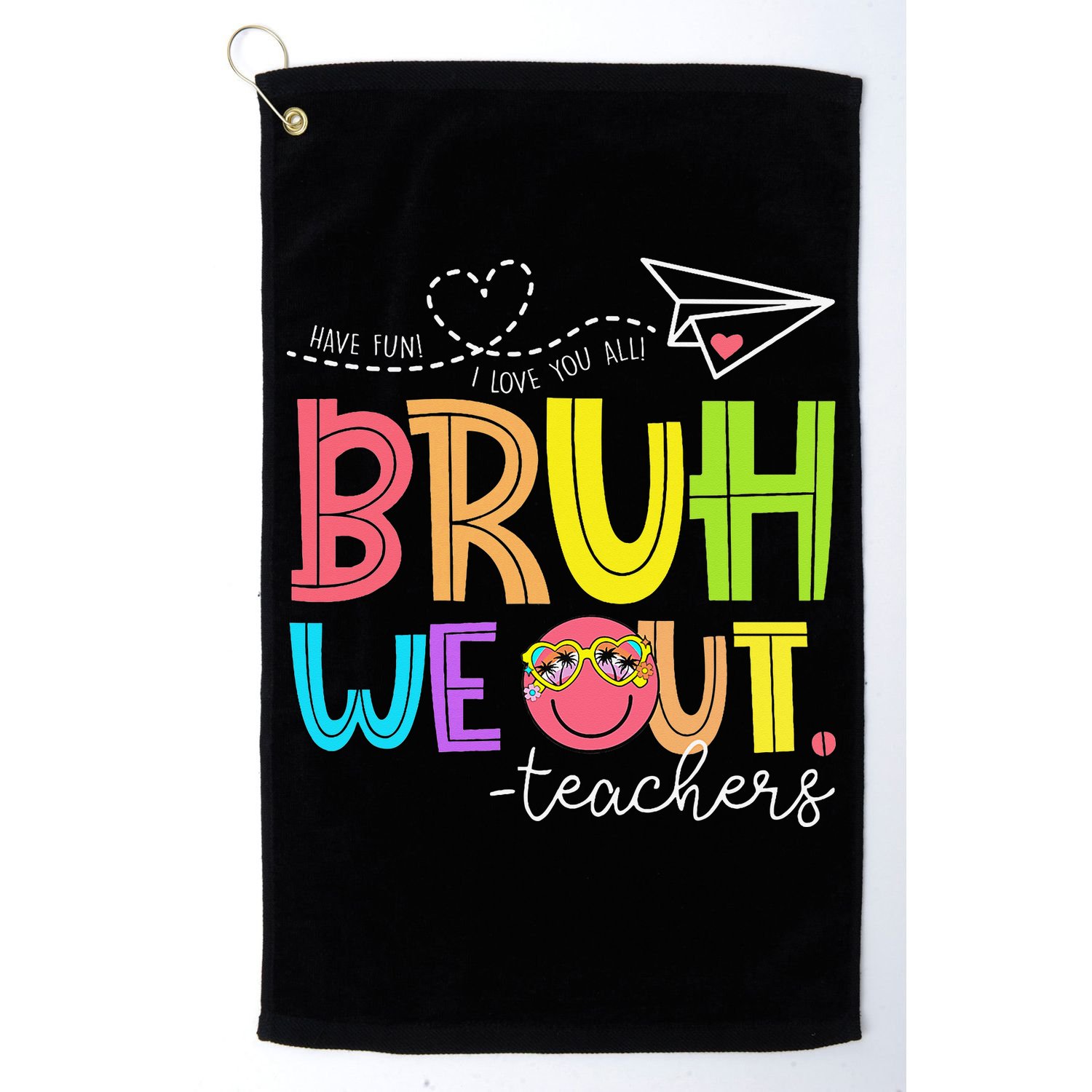 Cute Bruh We Out Teachers Last Day End Of School Year Golf Towel