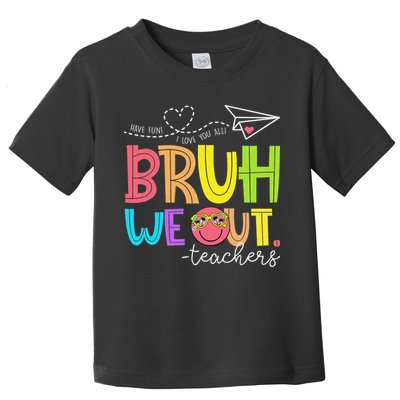 Cute Bruh We Out Teachers Last Day End Of School Year Toddler T-Shirt