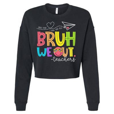 Cute Bruh We Out Teachers Last Day End Of School Year Cropped Pullover Crew
