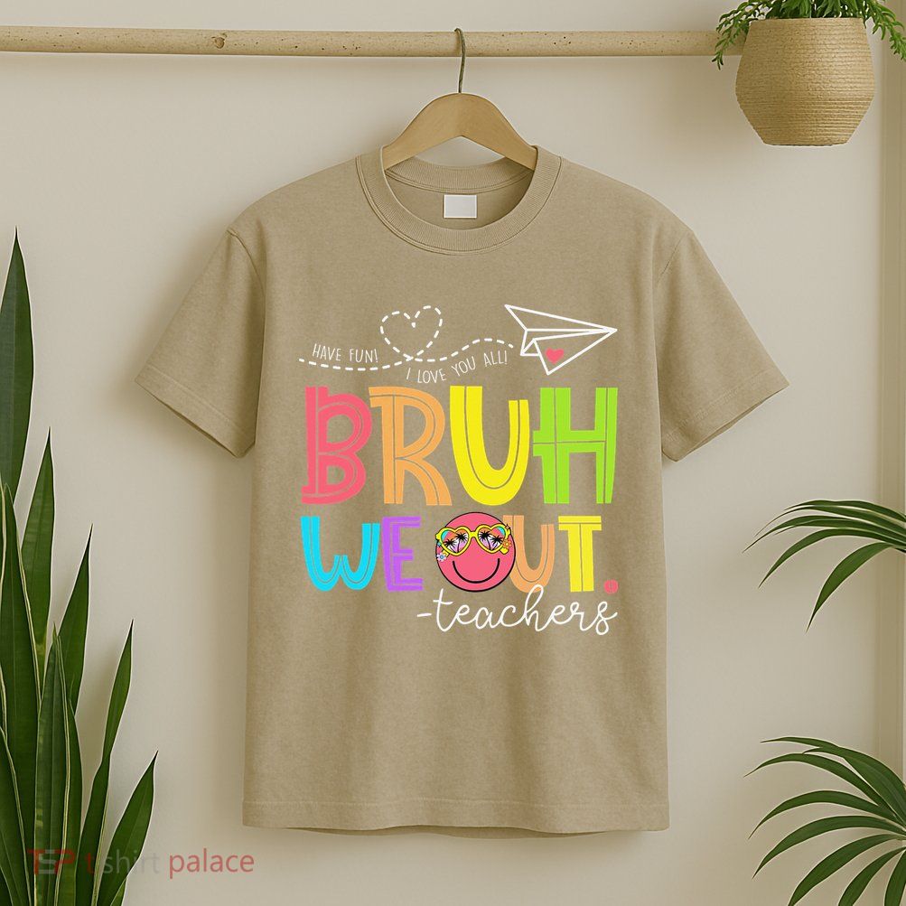 Cute Bruh We Out Teachers Last Day End Of School Year T-Shirt