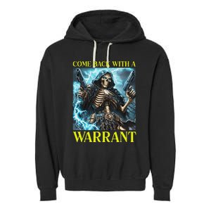 Come Back With A Warrant Cringe Skeleton Garment-Dyed Fleece Hoodie