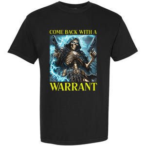 Come Back With A Warrant Cringe Skeleton Garment-Dyed Heavyweight T-Shirt