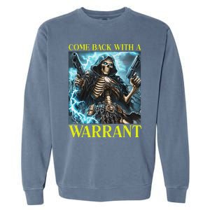 Come Back With A Warrant Cringe Skeleton Garment-Dyed Sweatshirt